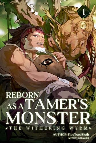 Reborn as a Tamer's Monster: The Withering Wyrm