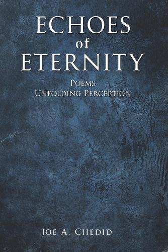 Echoes of Eternity: Poems - Unfolding Perception