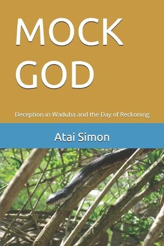 Mock God: Deception in Waduba and the Day of Reckoning