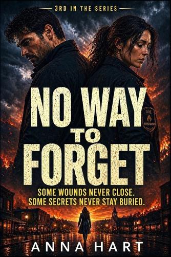 No Way to Forget: Some Wounds Never Close...Some Secrets Never Stay Buried