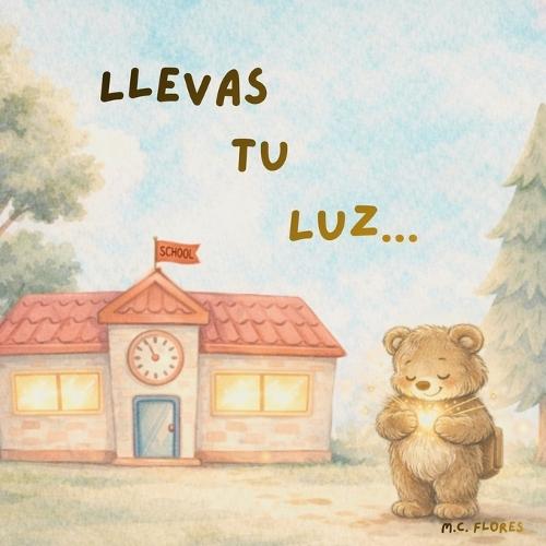 Llevas Tu Luz: (Bear Your Light) Spanish Edition