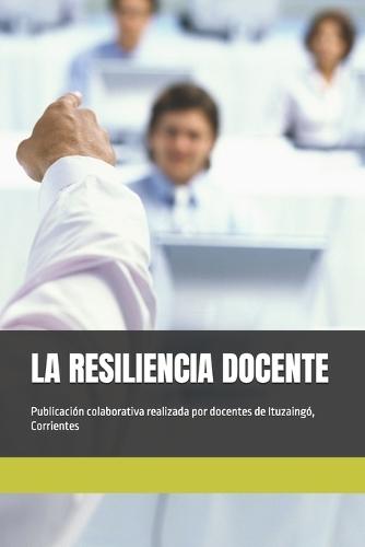 La Resiliencia Docente