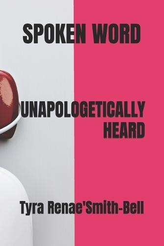 Unapologetically Heard: Spoken Word