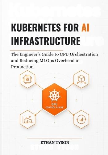 Kubernetes for AI Infrastructure: The Engineer's Guide to GPU Orchestration and Reducing MLOps Overhead in Production