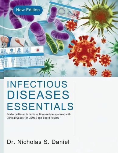 Infectious Diseases Essentials 2026: Evidence-Based Infectious Disease Management with Clinical Cases for USMLE and Board Review
