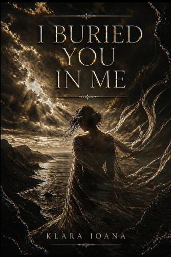 I Buried You in Me