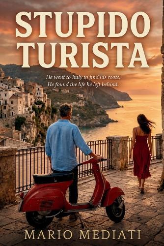 Stupido Turista: He went to Italy to find his roots. He found the life he left behind.