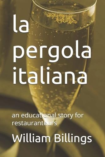 la pergola italiana: an educational story for restauranteurs