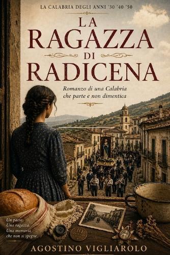 La Ragazza di Radicena: Il romanzo di una Calabria che parte e non dimentica