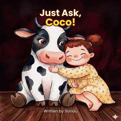Just ask, coco!: A story about kindness and caring for others