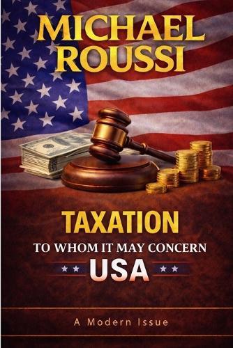 Taxation: To Whom It May Concern (USA): A Modern Issue