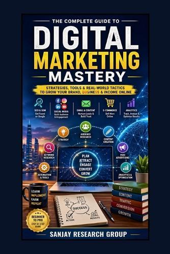 Digital Marketing: Strategies Tools & Real World Tactics to grow your Brand, Business & Income Online