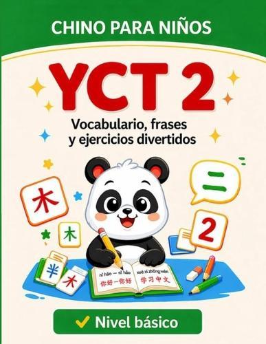 Chino para niños (YCT 2). Vocabulario, frases y ejercicios divertidos: Método visual y progresivo para aprender chino de forma fácil y entretenida