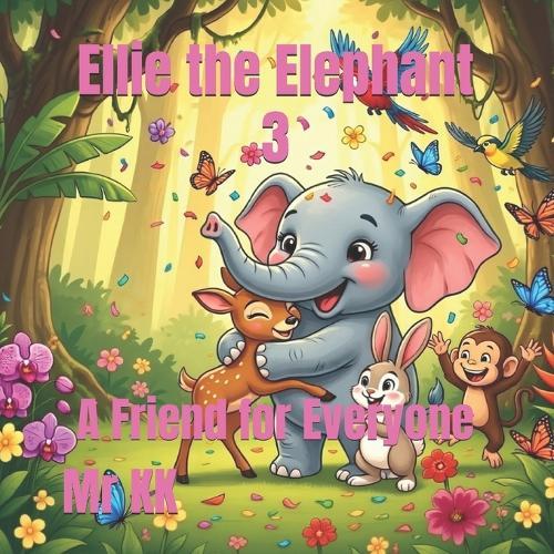 Ellie the Elephant 3: A Friend for Everyone