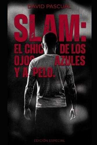 Slam: El Chico de Los Ojos Azules Y a Pelo: Edición Especial