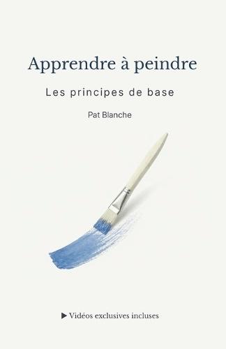 Apprendre à peindre - Les principes de base