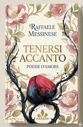 Tenersi accanto: Poesie d'Amore