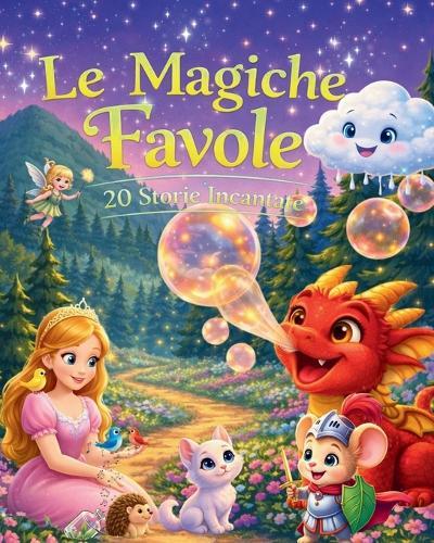 Le Maghiche Favole: 20 Storie Incantate