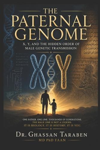 The Paternal Genome: X, Y, and the Hidden Order of Male Genetic Transmission