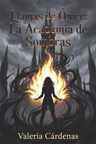 Llamas de Ónice: La Academia de Sombras