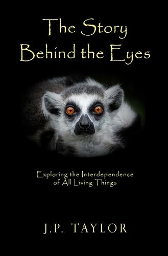 The Story Behind the Eyes: Exploring the Interdependence of All Living Things