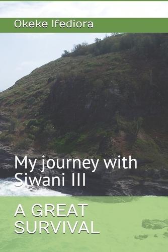 A Great Survival: My journey with Siwani III