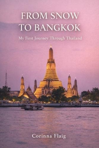 From Snow to Bangkok: My First Journey Through Thailand