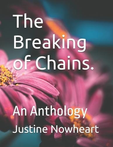 The Breaking of Chains.: An Anthology