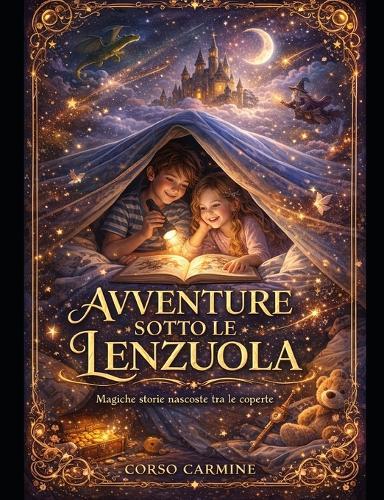 Avventure sotto le lenzuola: Magiche storie nascoste tra le coperte