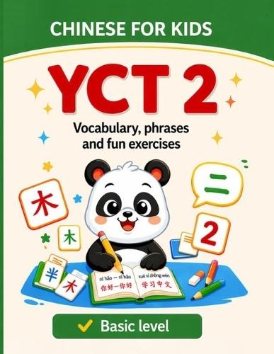Chinese for Kids (YCT 2). Vocabulary, phrases and fun exercises: A visual and progressive method to learn Chinese in an easy and fun way