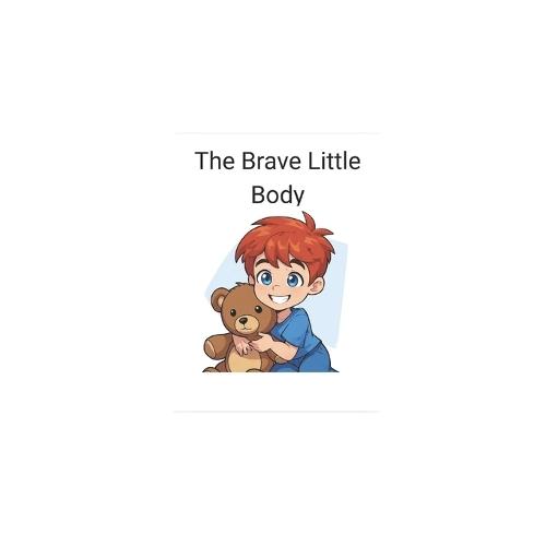 The Brave Little Body