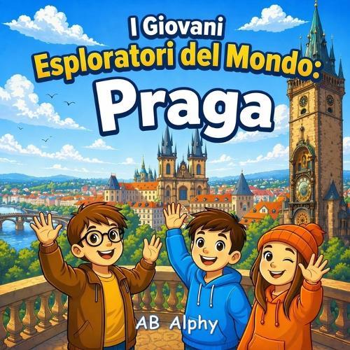 I Giovani Esploratori del Mondo: Praga: Alla scoperta della Repubblica Ceca con Nora, Max e Leo