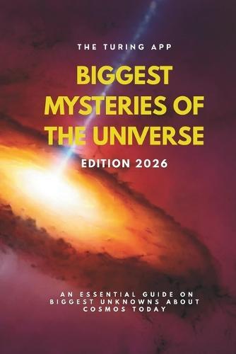 The Biggest Mysteries of Universe: Edition 2026: Most Puzzling Unknowns of the Universe in 2026