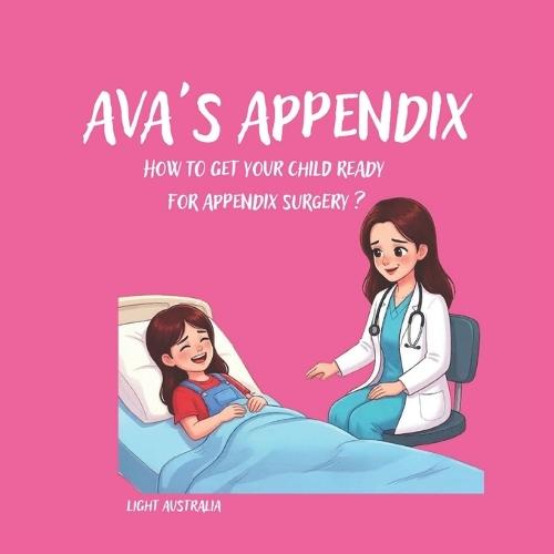 Ava's Appendix: How to get your child ready for APPENDIX SURGERY?