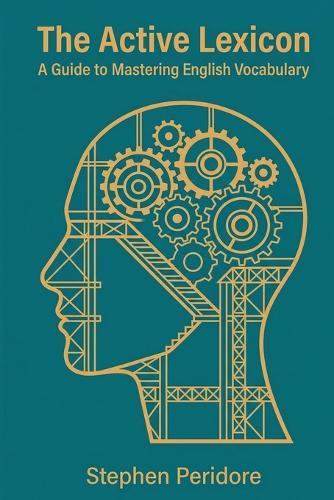 The Active Lexicon: A Guide to Mastering English Vocabulary