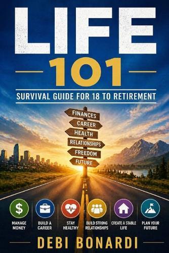 life 101: Survival Guide for 18 to Retirement
