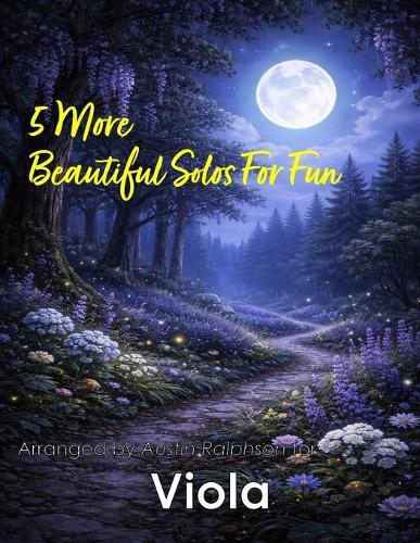 5 More Beautiful Viola Solos for Fun: With FREE BACKING TRACKS and piano accompaniment