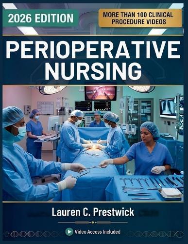 Perioperative Nursing: A Comprehensive Textbook of Surgical Patient Care, Operating Room Management, Anesthesia Principles, and Evidence-Based Perioperative Practice