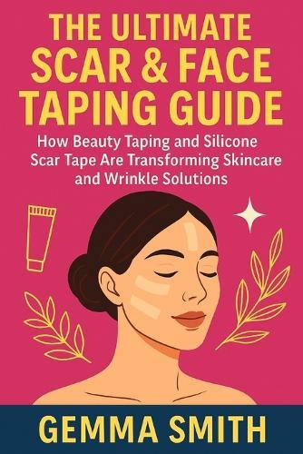 Silicone Face & Scar Taping Smooth Skin Secrets Revealed: The Ultimate Scar & Face Guide How Beauty Taping Are Transforming Skincare & Wrinkle Solutions