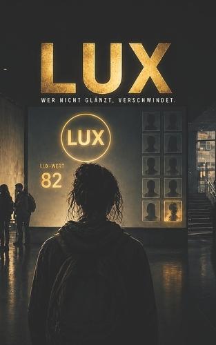 Lux: Wer nicht glänzt, verschwindet.