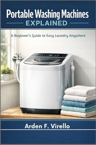 Portable Washing Machines Explained: A Beginner's Guide to Easy Laundry Anywhere