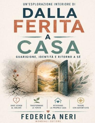 Un'esplorazione interiore di Dalla ferita a casa: Guarigione, identità e ritorno a sé
