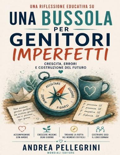 Una riflessione educativa su Una bussola per genitori imperfetti: Crescita, errori e costruzione del futuro