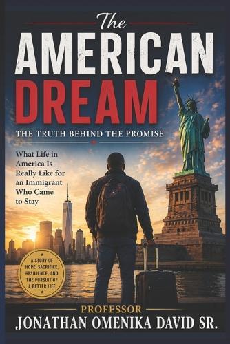 The American Dream: The Truth Behind The Promise