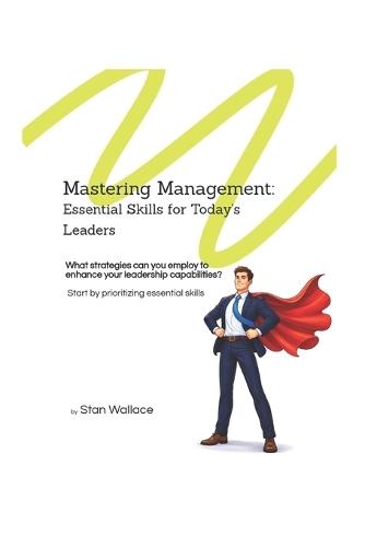 Mastering Management: Essential Skills for Today's Leaders