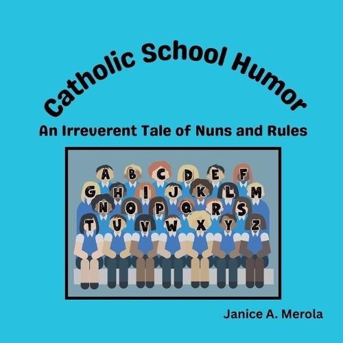 Catholic School Humor: An Irreverent Tale of Nuns and Rules
