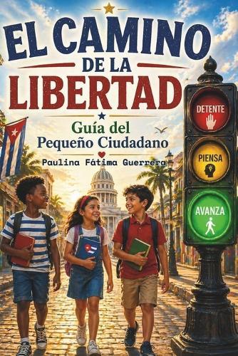 El Camino de la Libertad: Guía del Pequeño Ciudadano