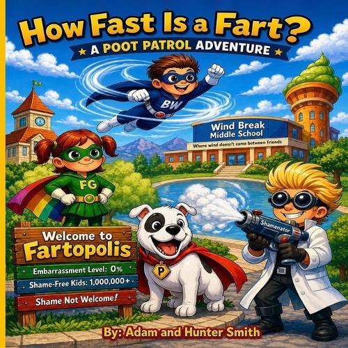 How Fast is a Fart ?: A Poot Patrol Adventure