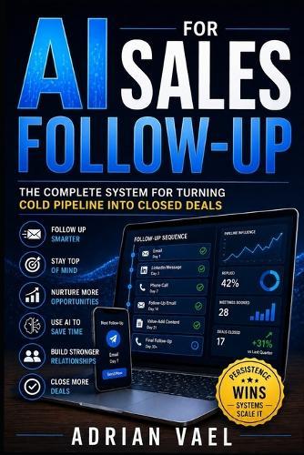 AI for Sales Follow-Up: The Complete System for Turning Cold Pipeline into Closed Deals