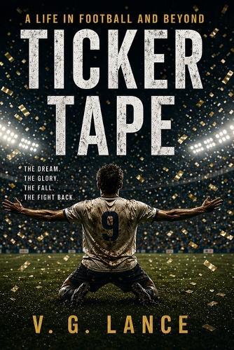 Ticker Tape: A Life in Football and Beyond